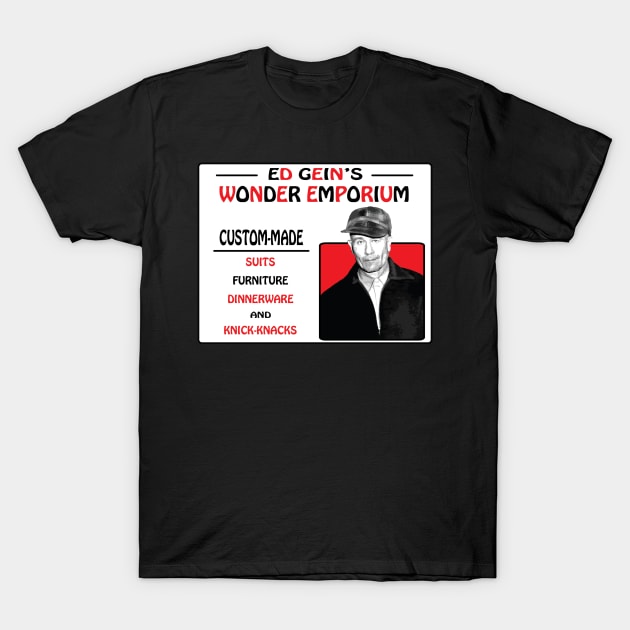 Ed Gein Wonder Emporium T-Shirt by dflynndesigns